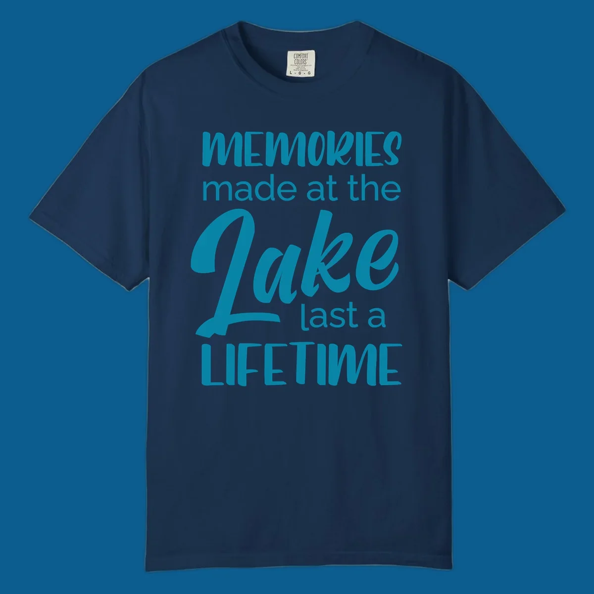 Typography design with the phrase "Memories made at the Lake last a Lifetime" in teal.