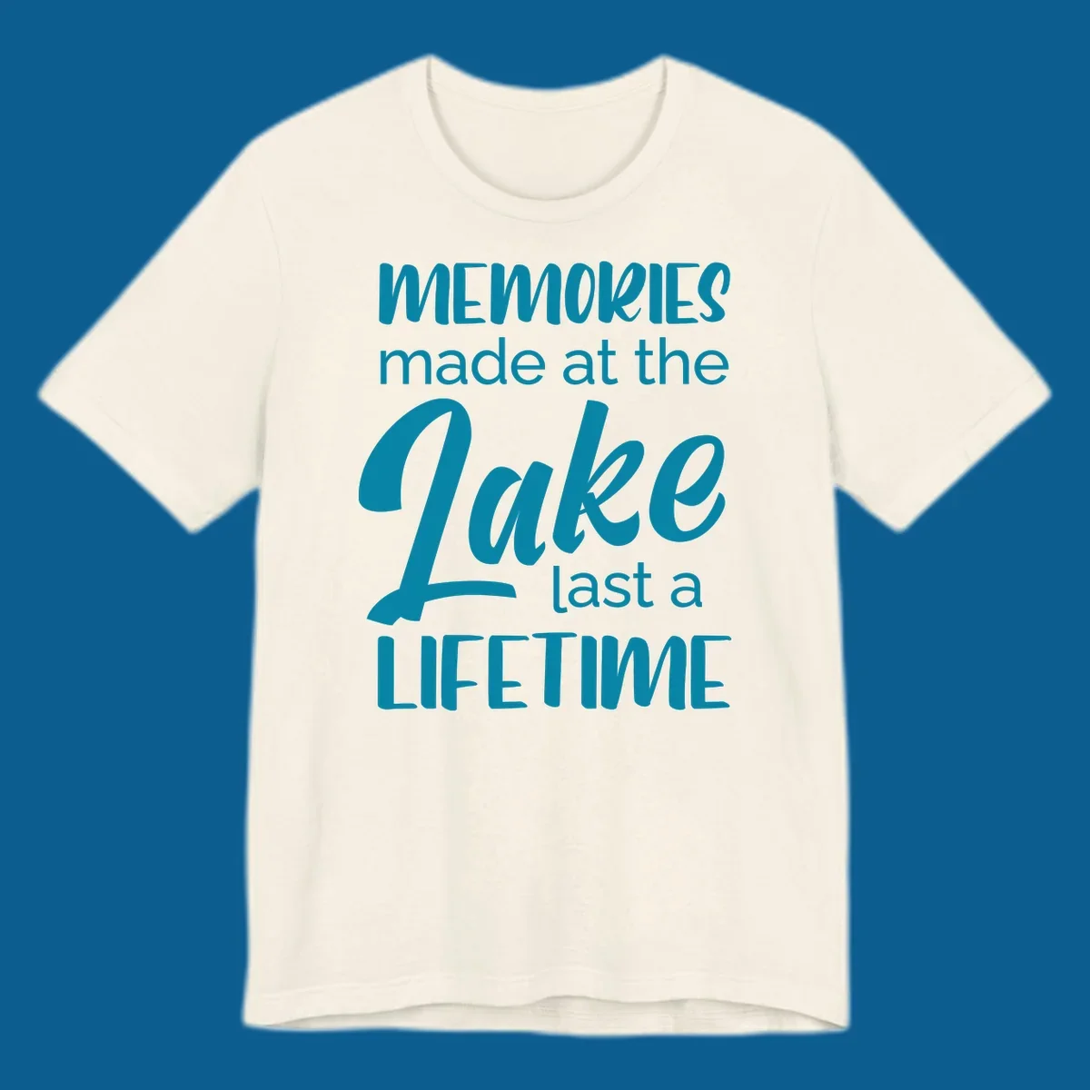 Typography design with the phrase "Memories made at the Lake last a Lifetime" in teal.
