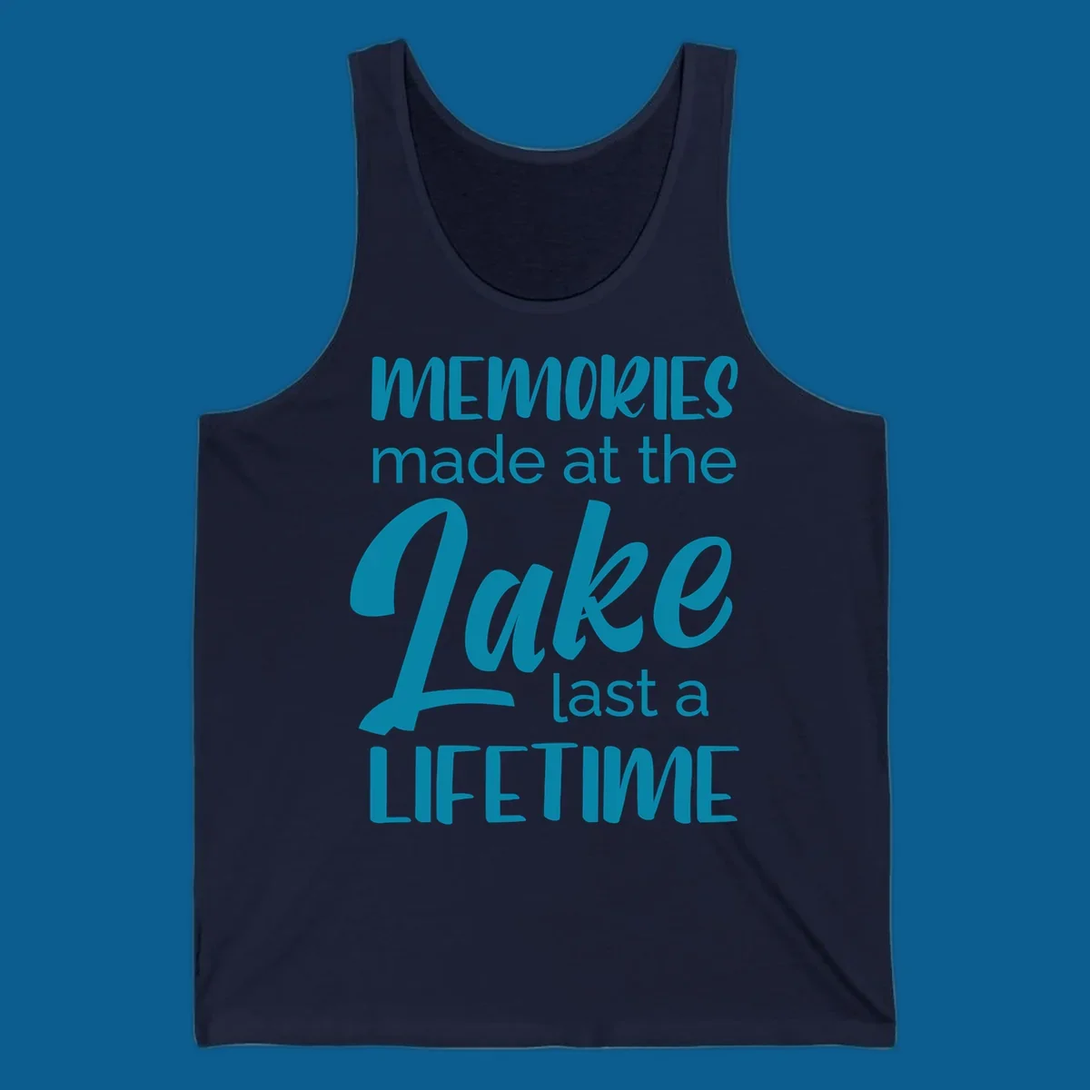 Typography design with the phrase "Memories made at the Lake last a Lifetime" in teal.