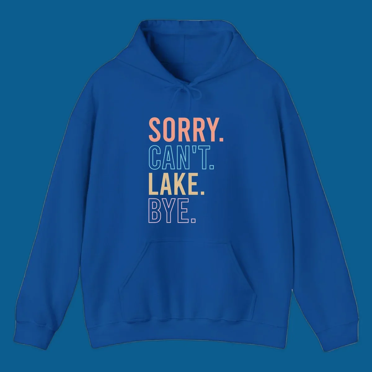 Sorry Can't Lake Bye text design in peach, light blue, tan, and pink.