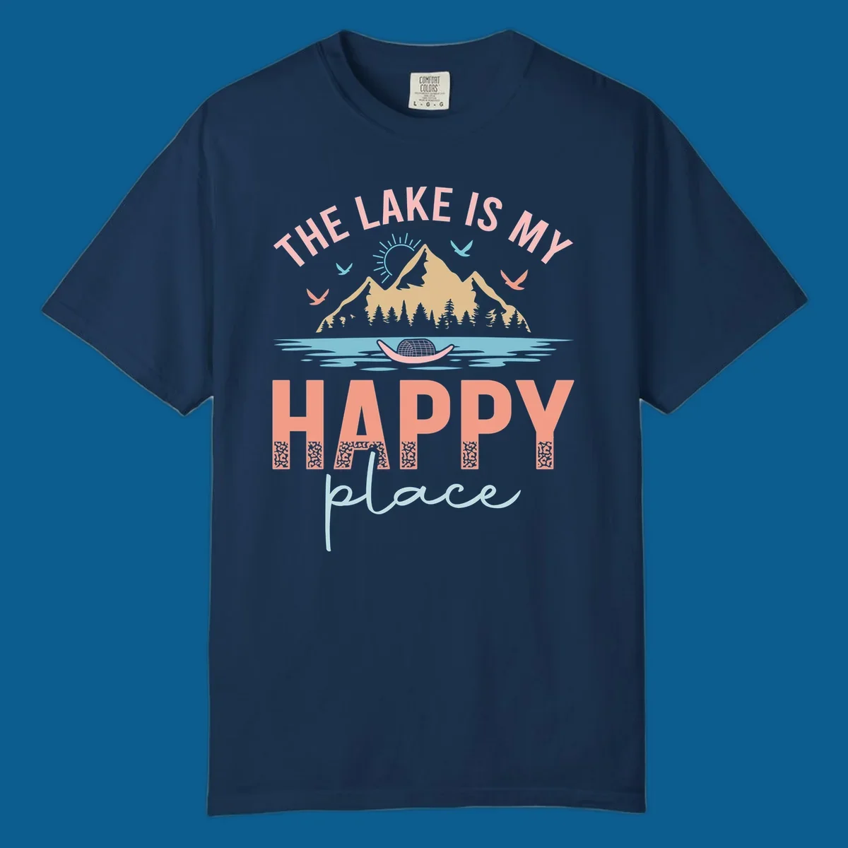The Lake Is My Happy Place design with mountains, sun, birds, lake, and text.