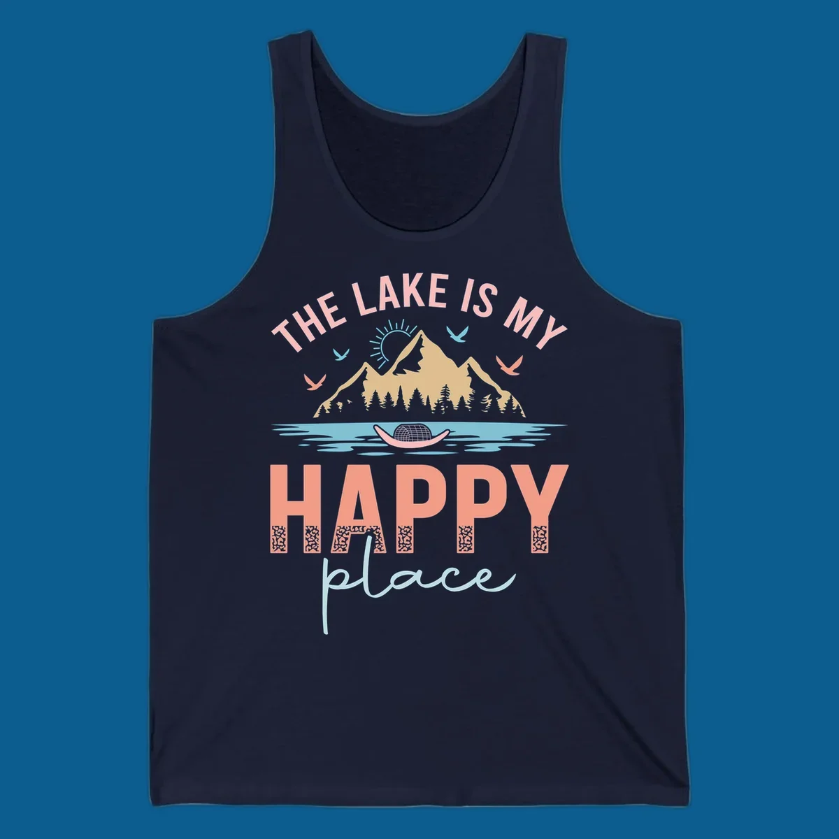 The Lake Is My Happy Place design with mountains, sun, birds, lake, and text.