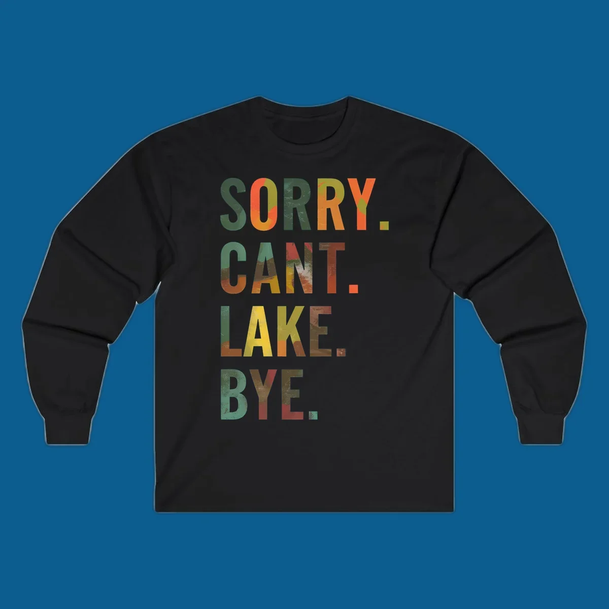 Lake life farewell typography design with bold letters spelling "Sorry Can't Lake Bye."