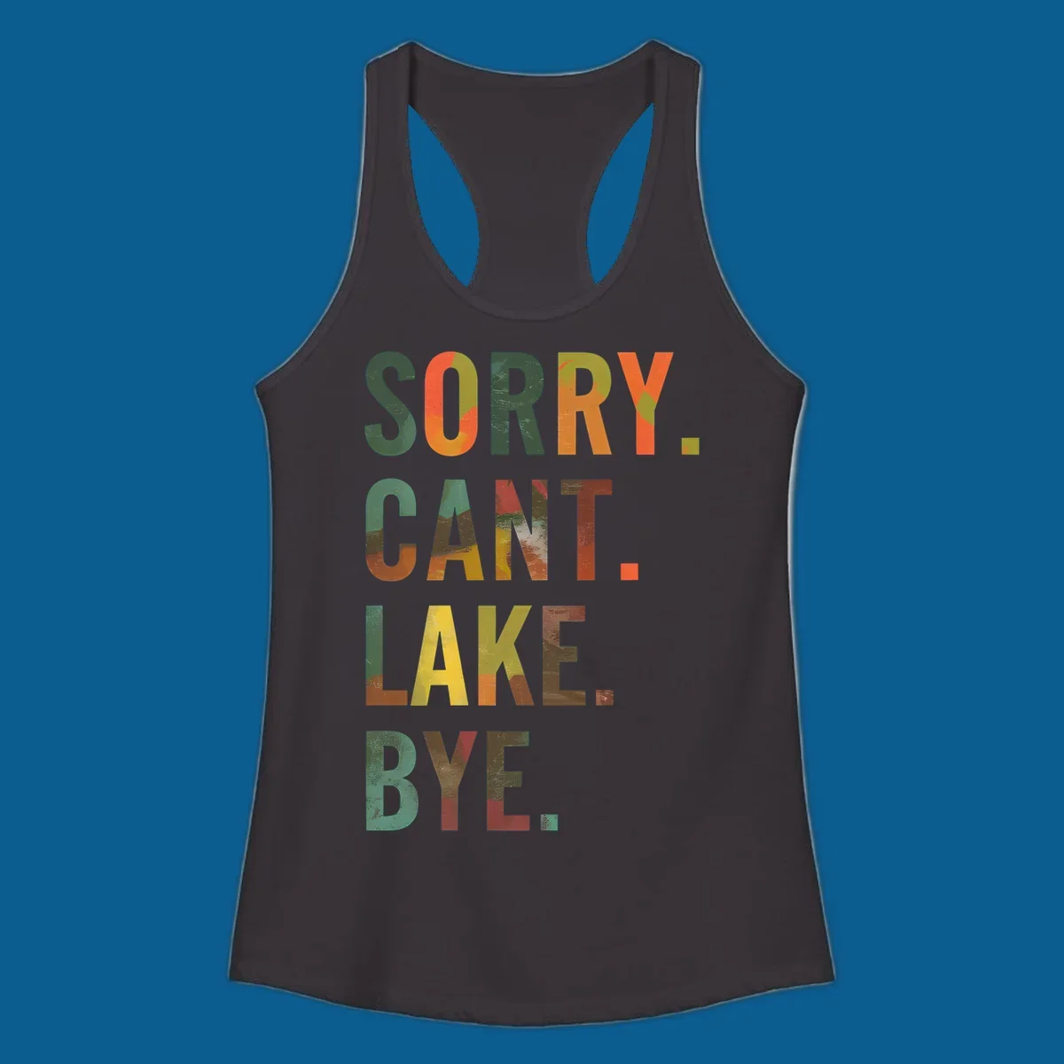 Lake life farewell typography design with bold letters spelling "Sorry Can't Lake Bye."