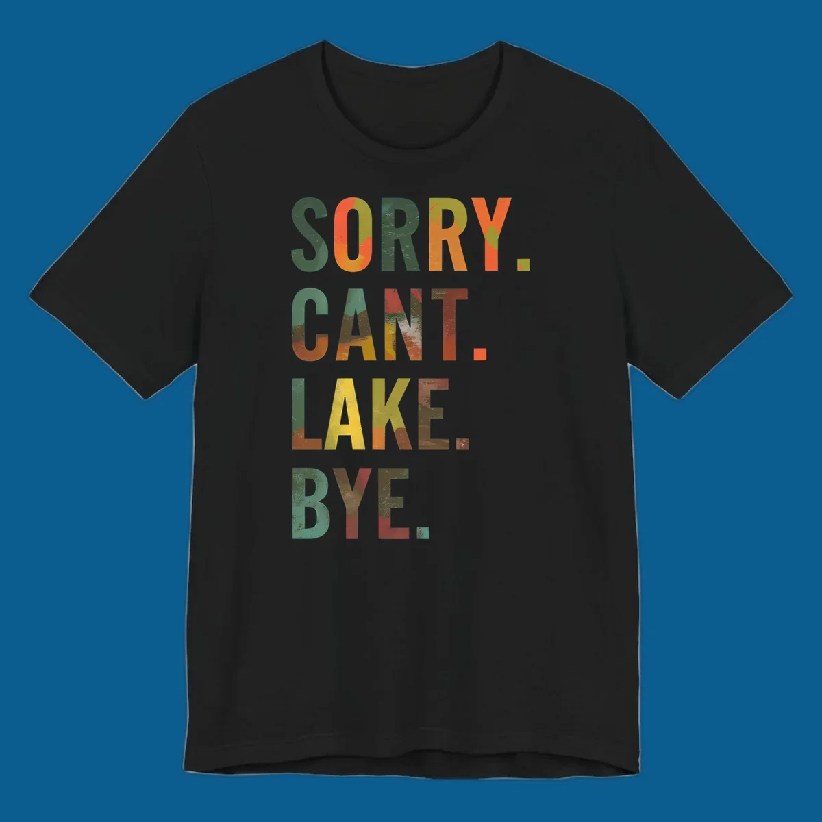 Lake life farewell typography design with bold letters spelling "Sorry Can't Lake Bye."