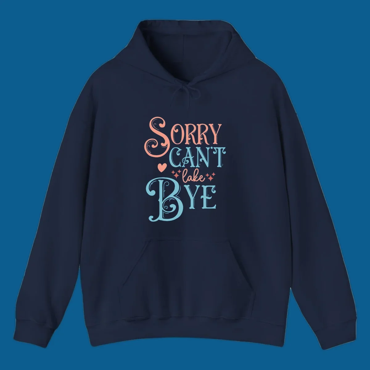 Sorry Can't Lake Bye text design with heart and sparkles.