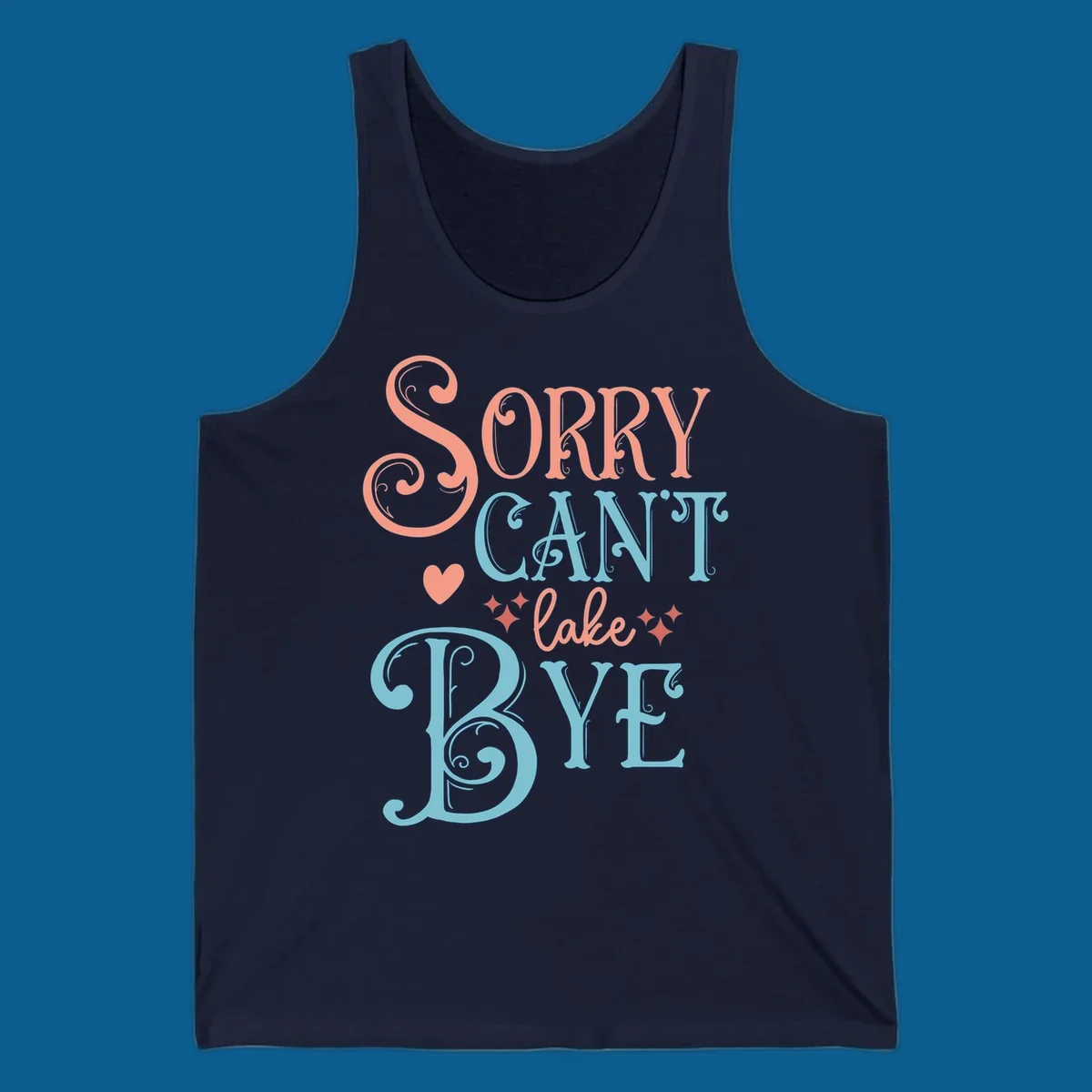 Sorry Can't Lake Bye text design with heart and sparkles.