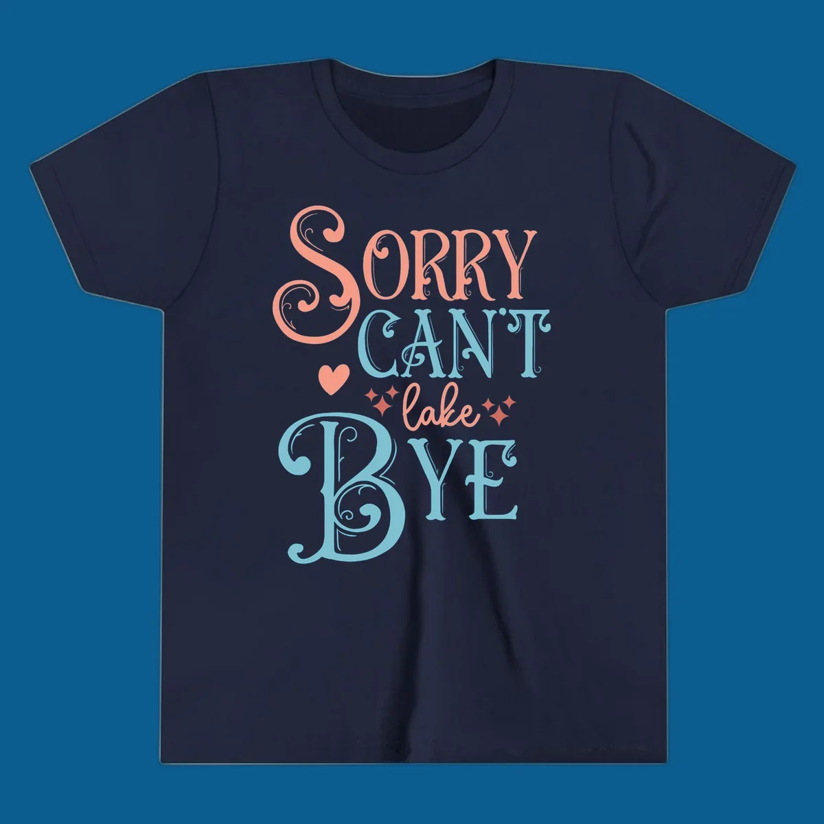 Sorry Can't Lake Bye text design with heart and sparkles.