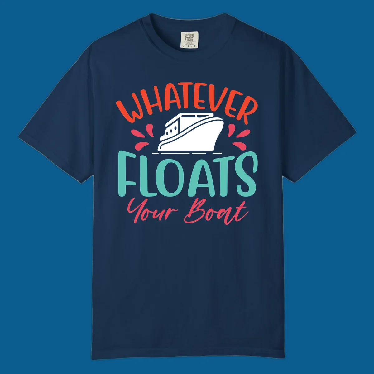 Whatever floats your boat design with a boat illustration and colorful text.