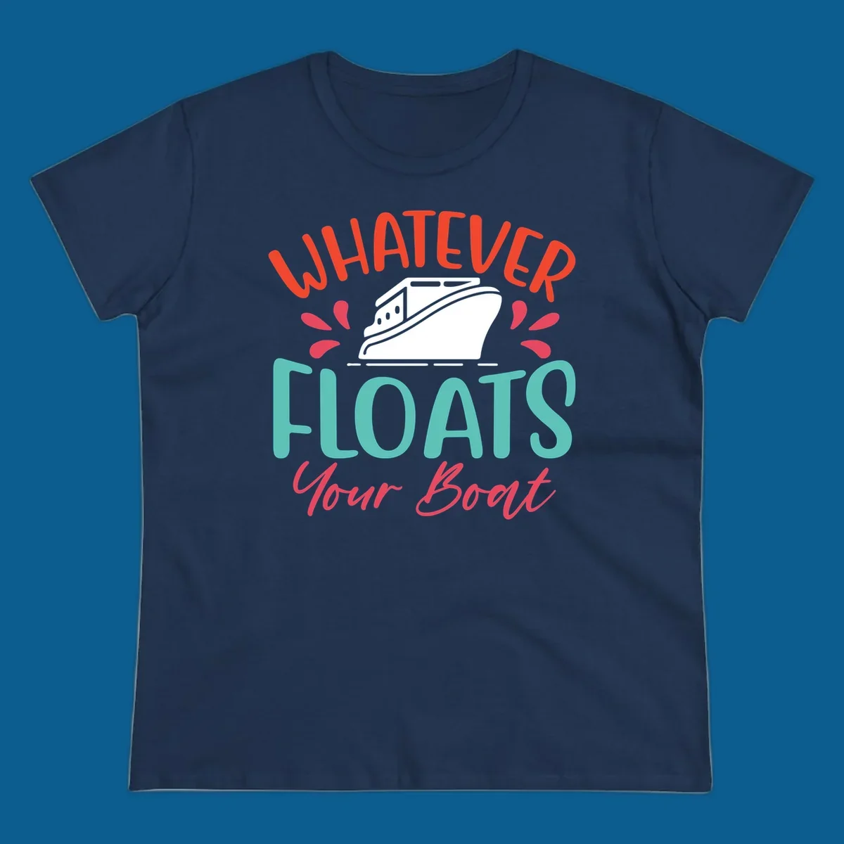 Whatever floats your boat design with a boat illustration and colorful text.