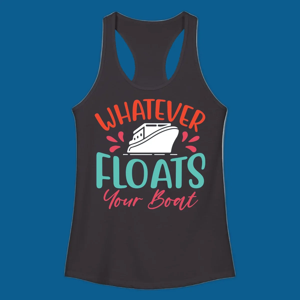 Whatever floats your boat design with a boat illustration and colorful text.
