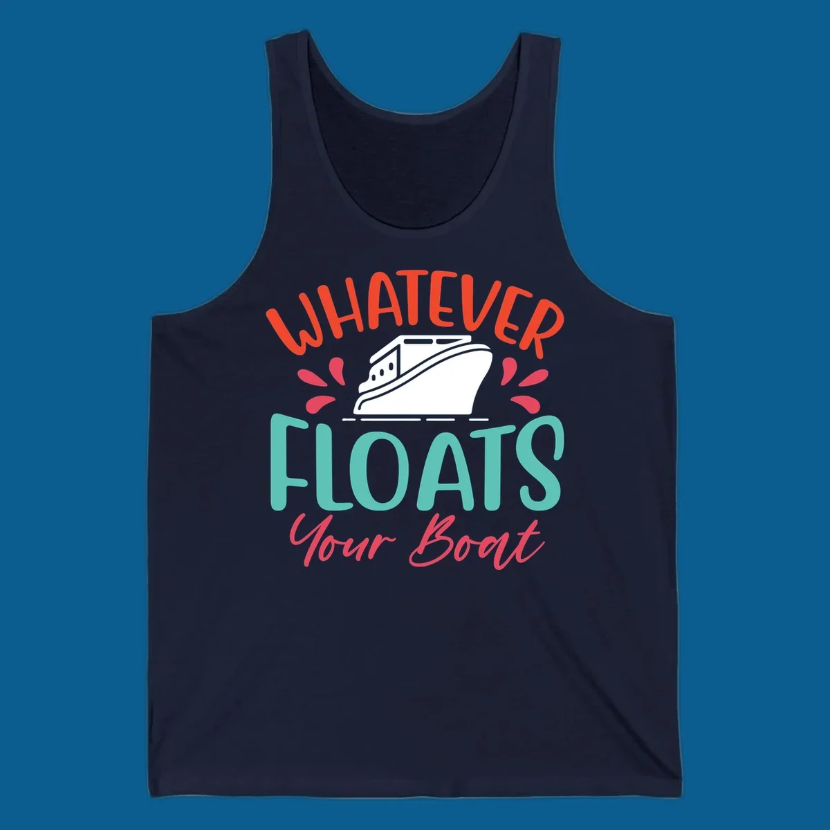 Whatever floats your boat design with a boat illustration and colorful text.
