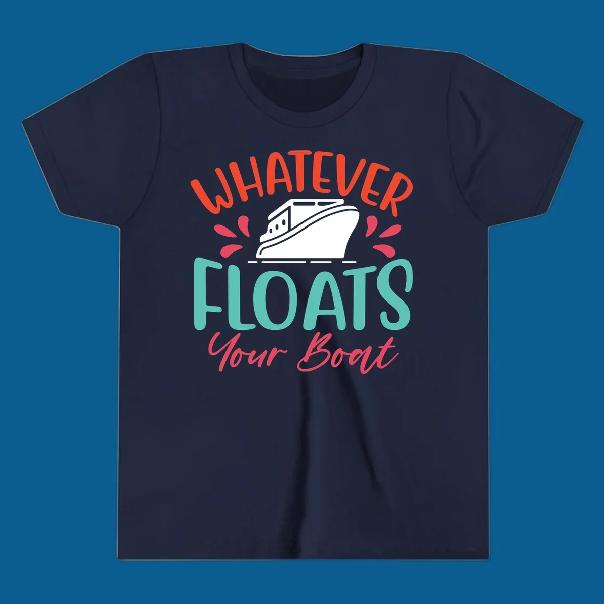 Whatever floats your boat design with a boat illustration and colorful text.