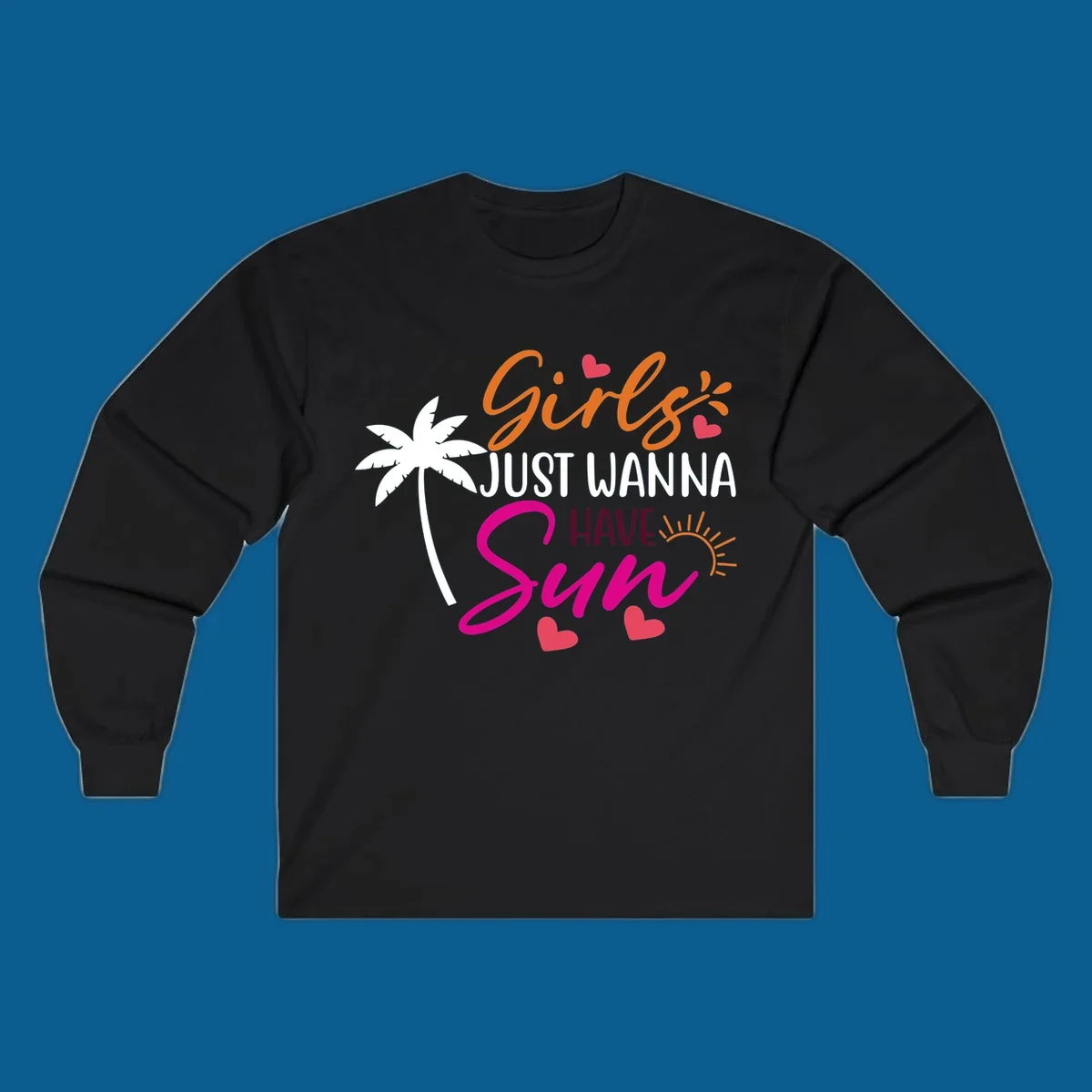 Girls just wanna have sun text with palm tree and sun graphics