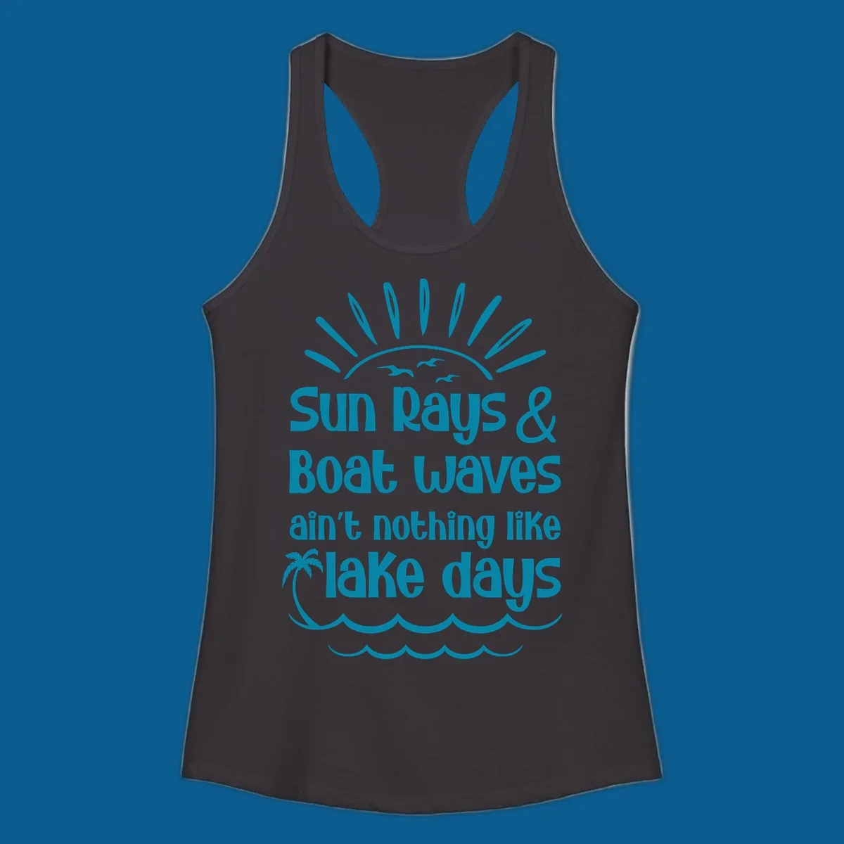 Sun rays boat waves ain't nothing like lake days text design with sun, birds, palm tree, and waves.