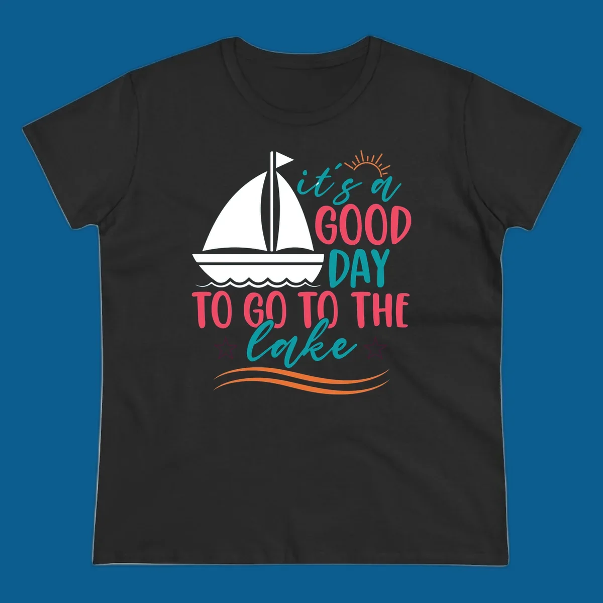 It's a good day to go to the lake sailboat graphic