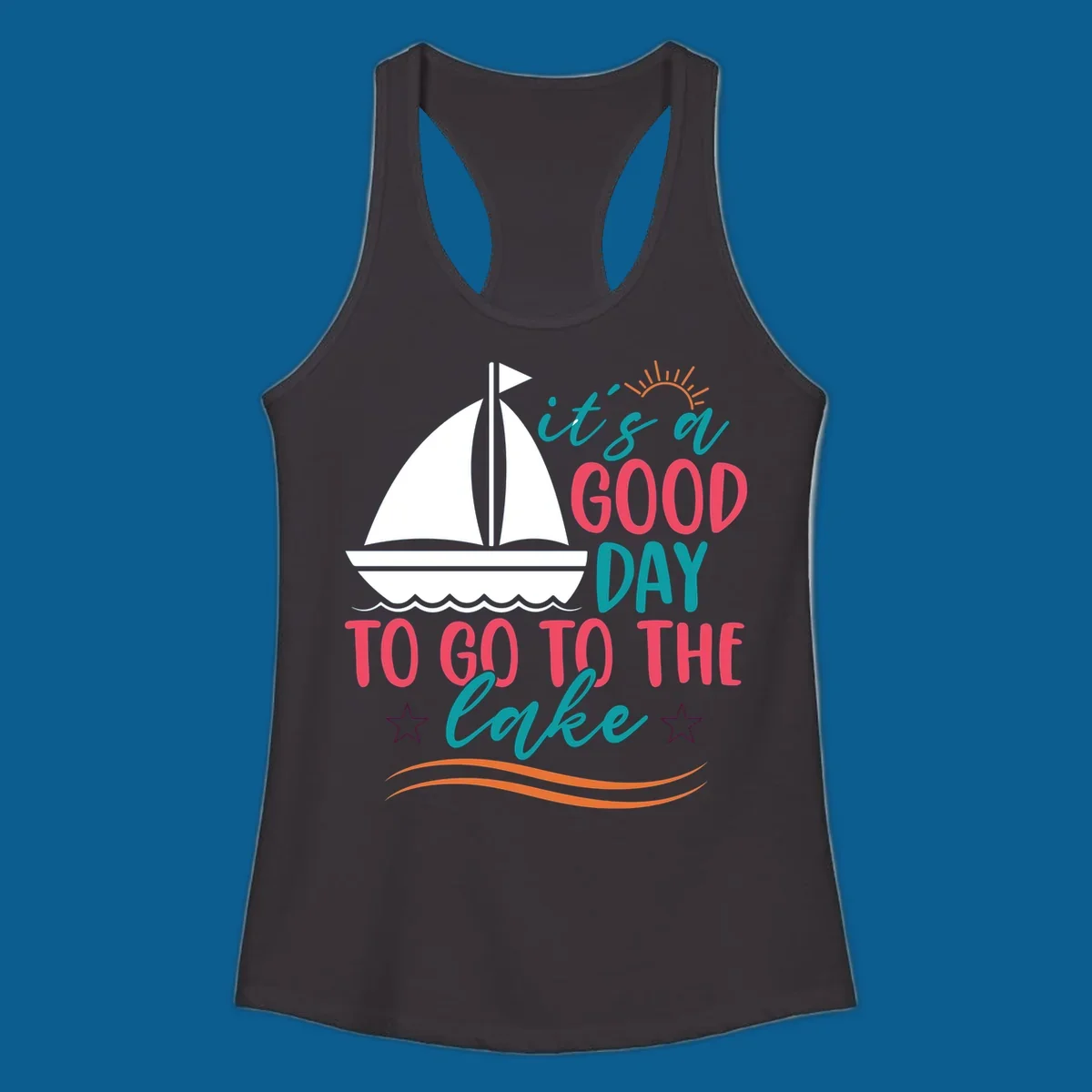 It's a good day to go to the lake sailboat graphic