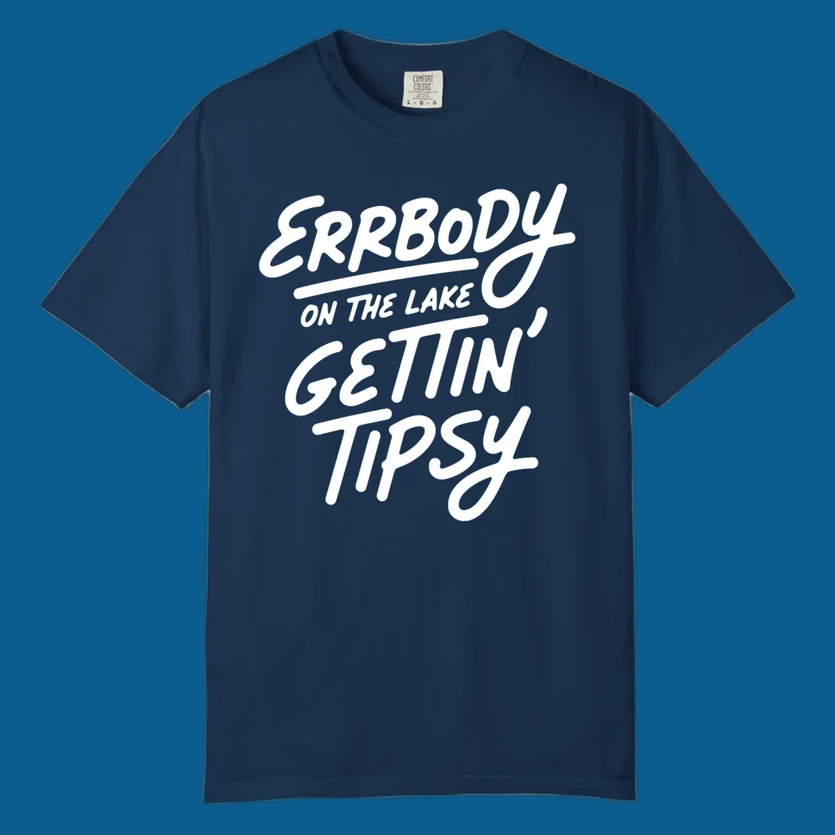 Errbody on the lake gettin tipsy text design