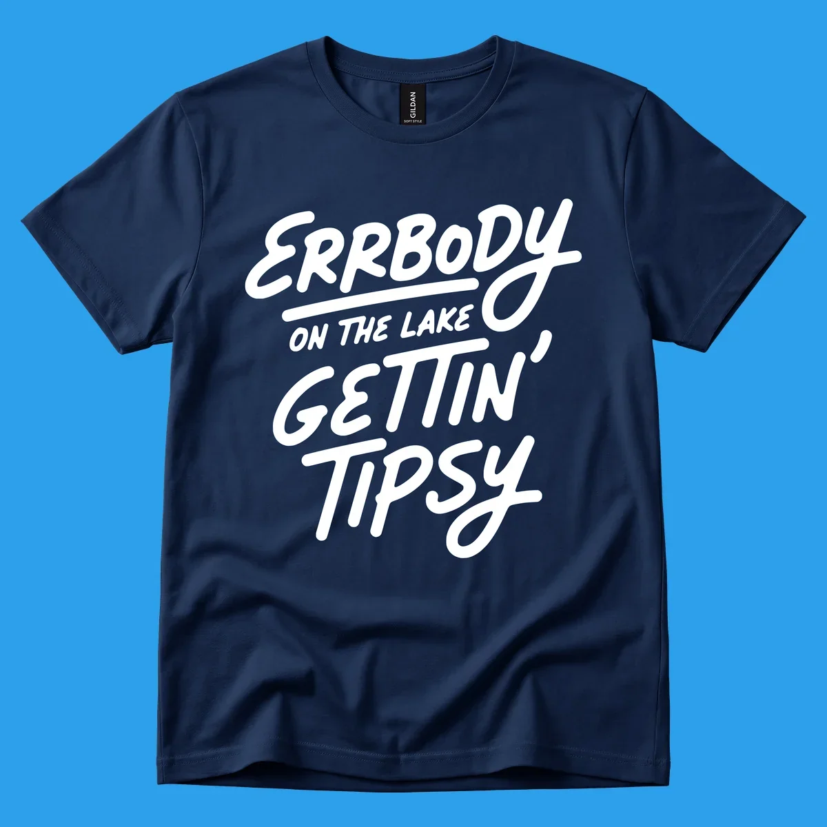 Errbody on the lake gettin tipsy text design