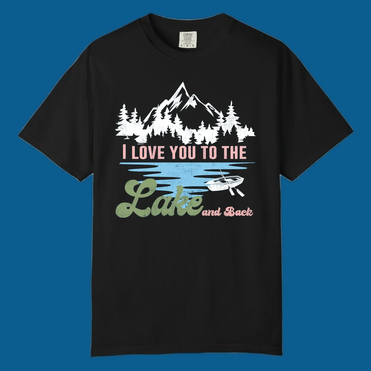 Illustration of mountains, pine trees, and a lake with the text 'I Love You To The Lake And Back', representing lake love escape.