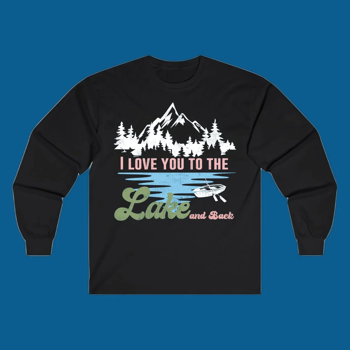 Illustration of mountains, pine trees, and a lake with the text 'I Love You To The Lake And Back', representing lake love escape.