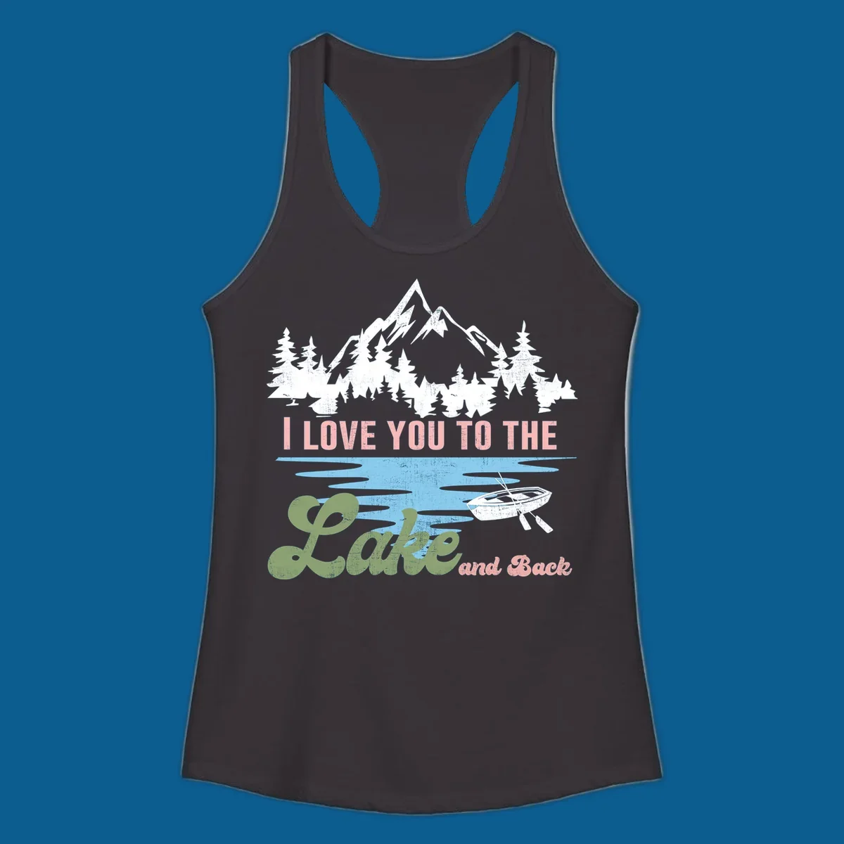 Illustration of mountains, pine trees, and a lake with the text 'I Love You To The Lake And Back', representing lake love escape.