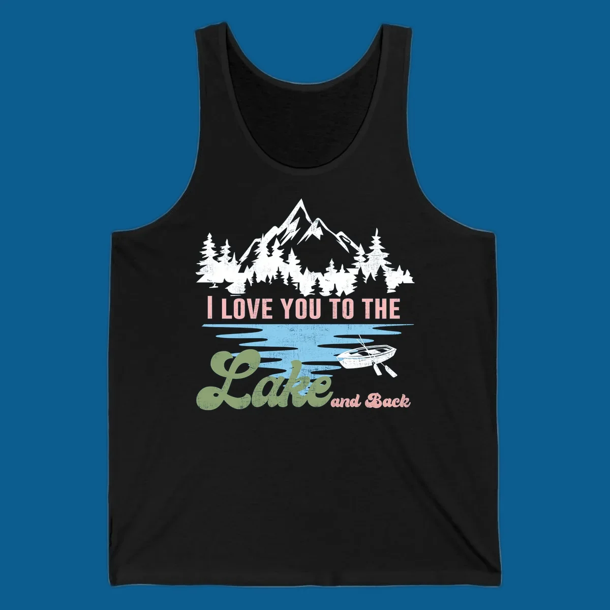 Illustration of mountains, pine trees, and a lake with the text 'I Love You To The Lake And Back', representing lake love escape.