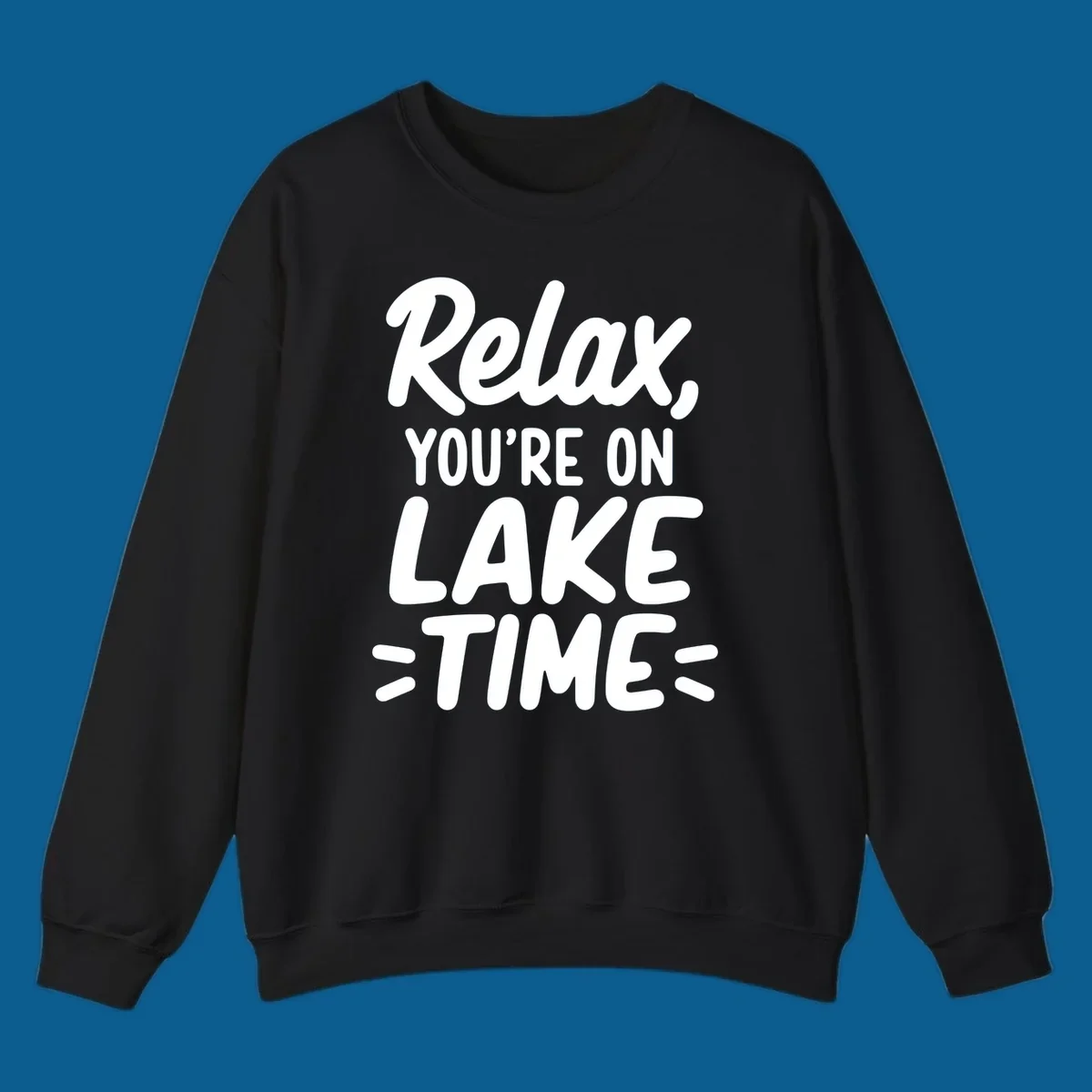 Lake-time-relaxation typography design with the phrase "Relax, YOU'RE ON LAKE TIME".