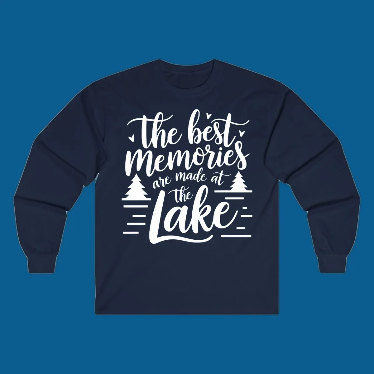 The best memories are made at the lake text with trees and water lines for lake life memories.
