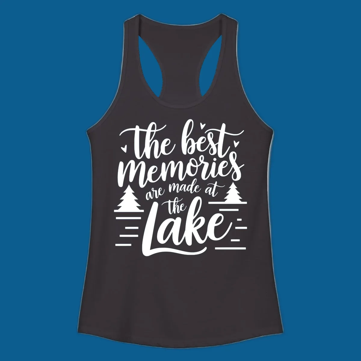 The best memories are made at the lake text with trees and water lines for lake life memories.