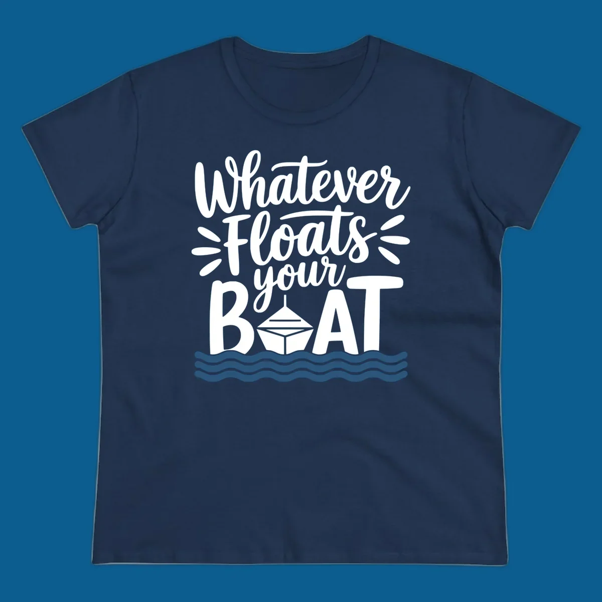 Text design that reads 'Whatever Floats Your Boat' with a graphic of a boat and waves.