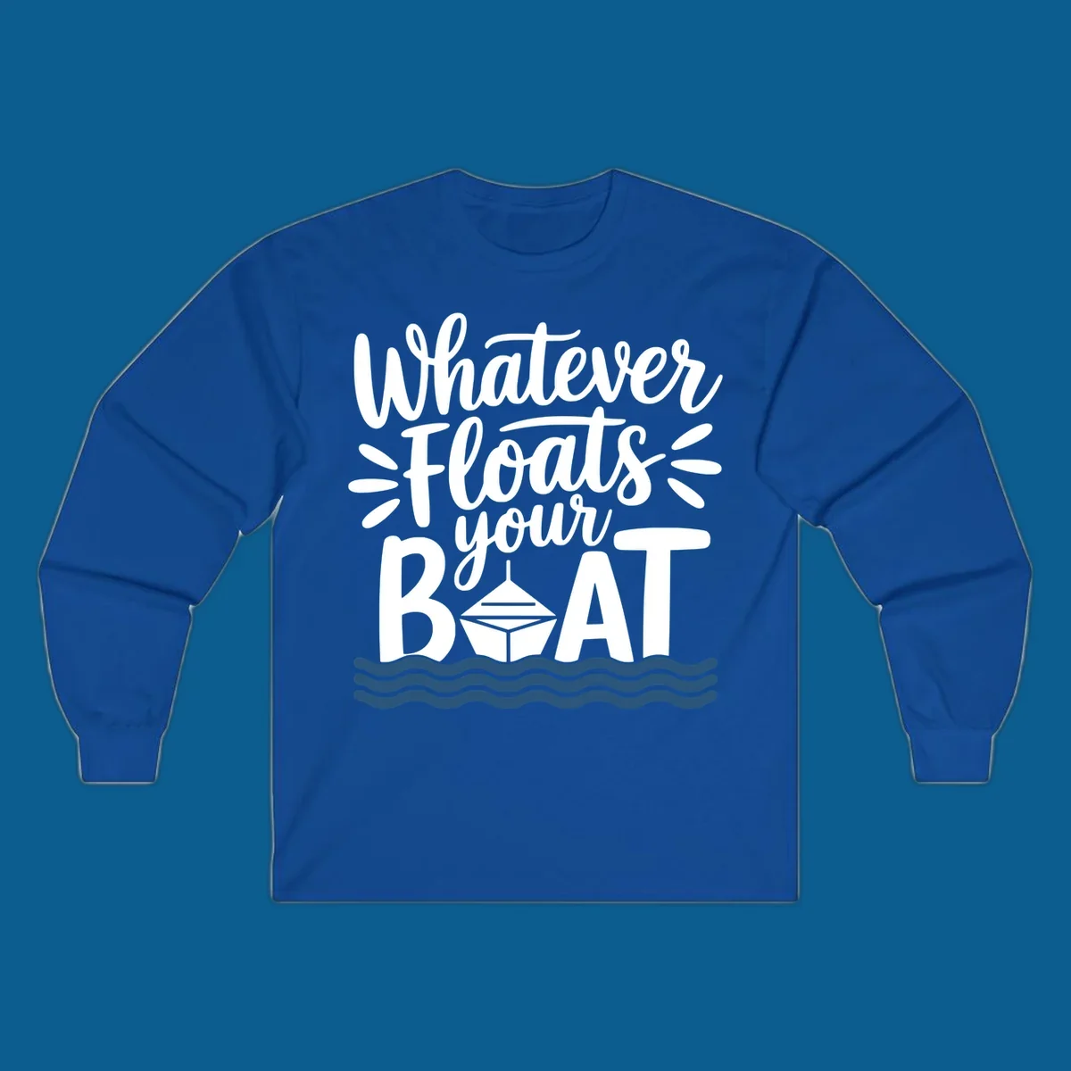 Text design that reads 'Whatever Floats Your Boat' with a graphic of a boat and waves.