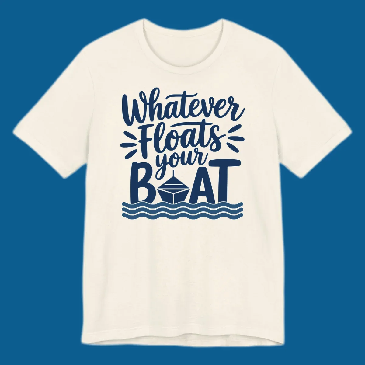Text design that reads 'Whatever Floats Your Boat' with a graphic of a boat and waves.
