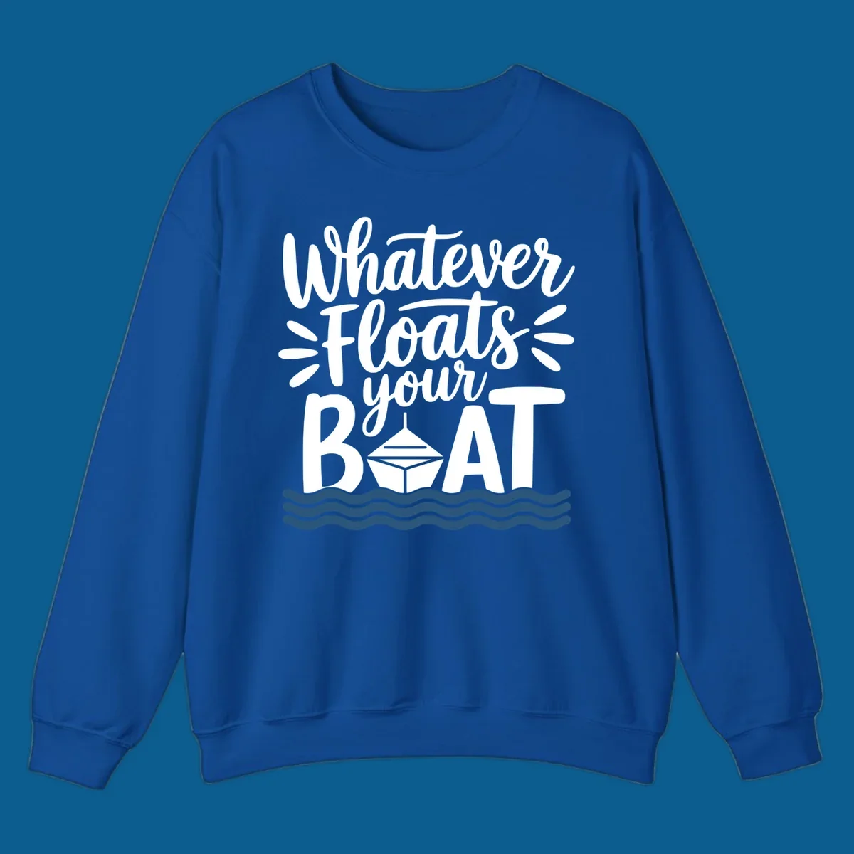 Text design that reads 'Whatever Floats Your Boat' with a graphic of a boat and waves.