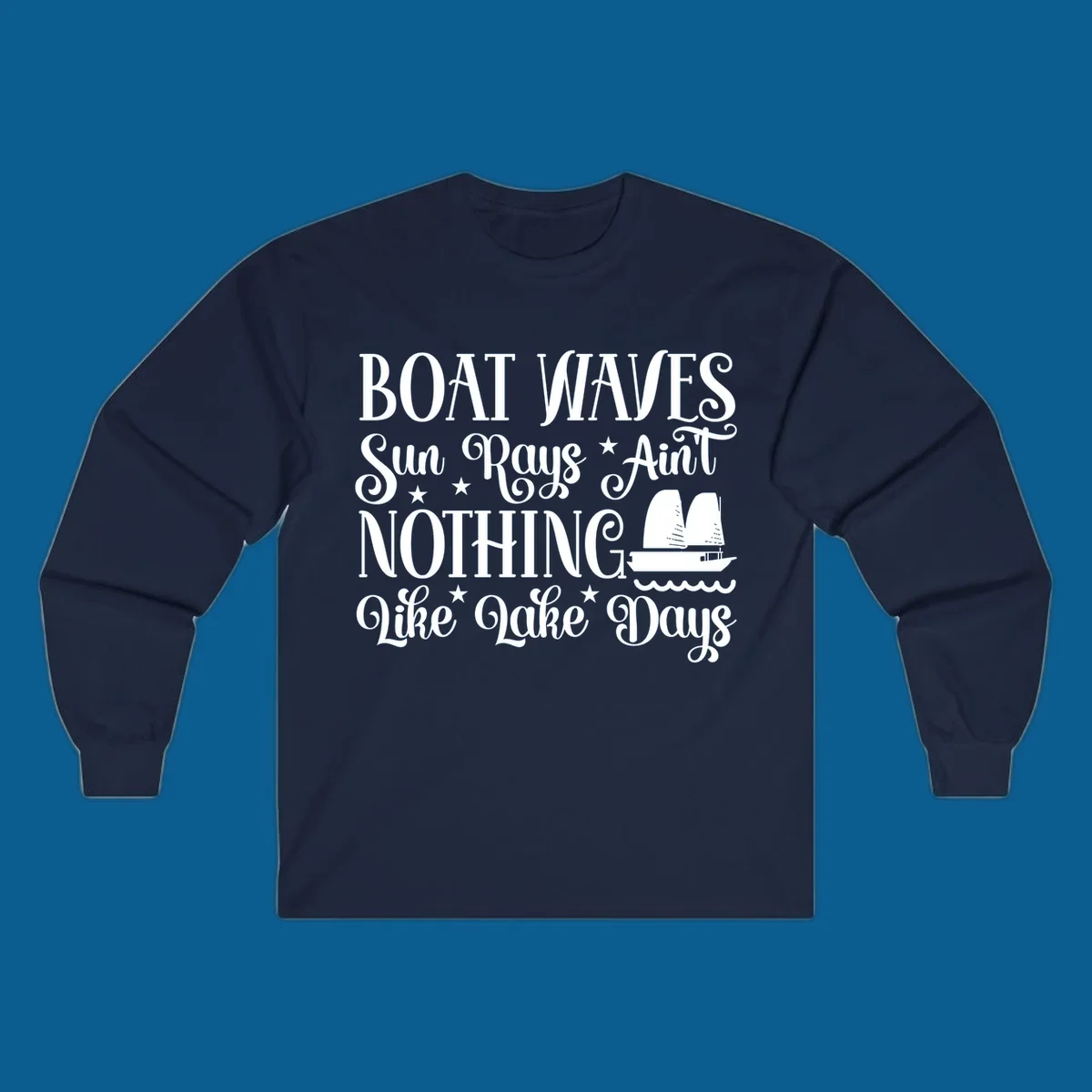 Boat waves, sun rays, nothing like lake days text with sailboat and waves.