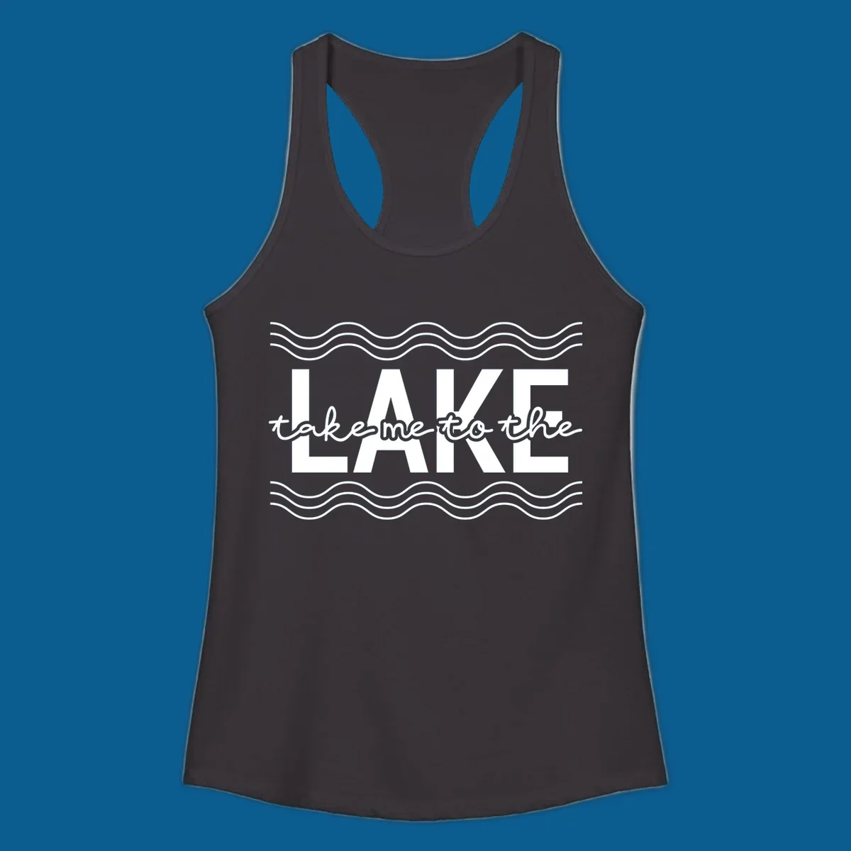 Lake life typography design with text 'take me to the LAKE' and wavy lines.