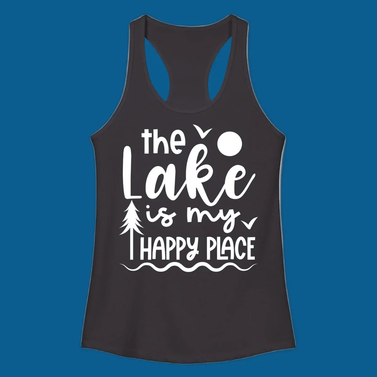 The Lake Is My Happy Place text design with lake elements like a tree, sun, and birds.