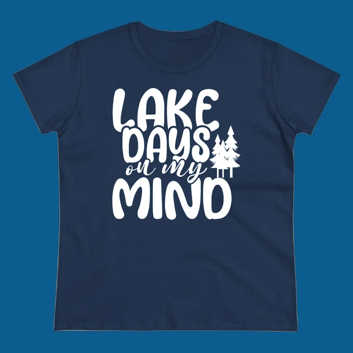 Lake days on my mind graphic with pine trees