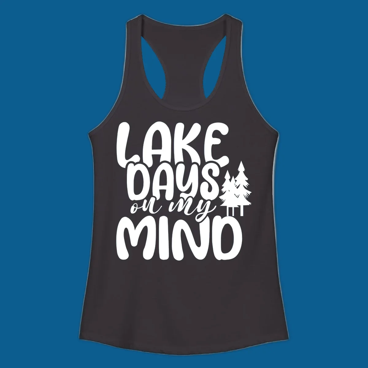 Lake days on my mind graphic with pine trees