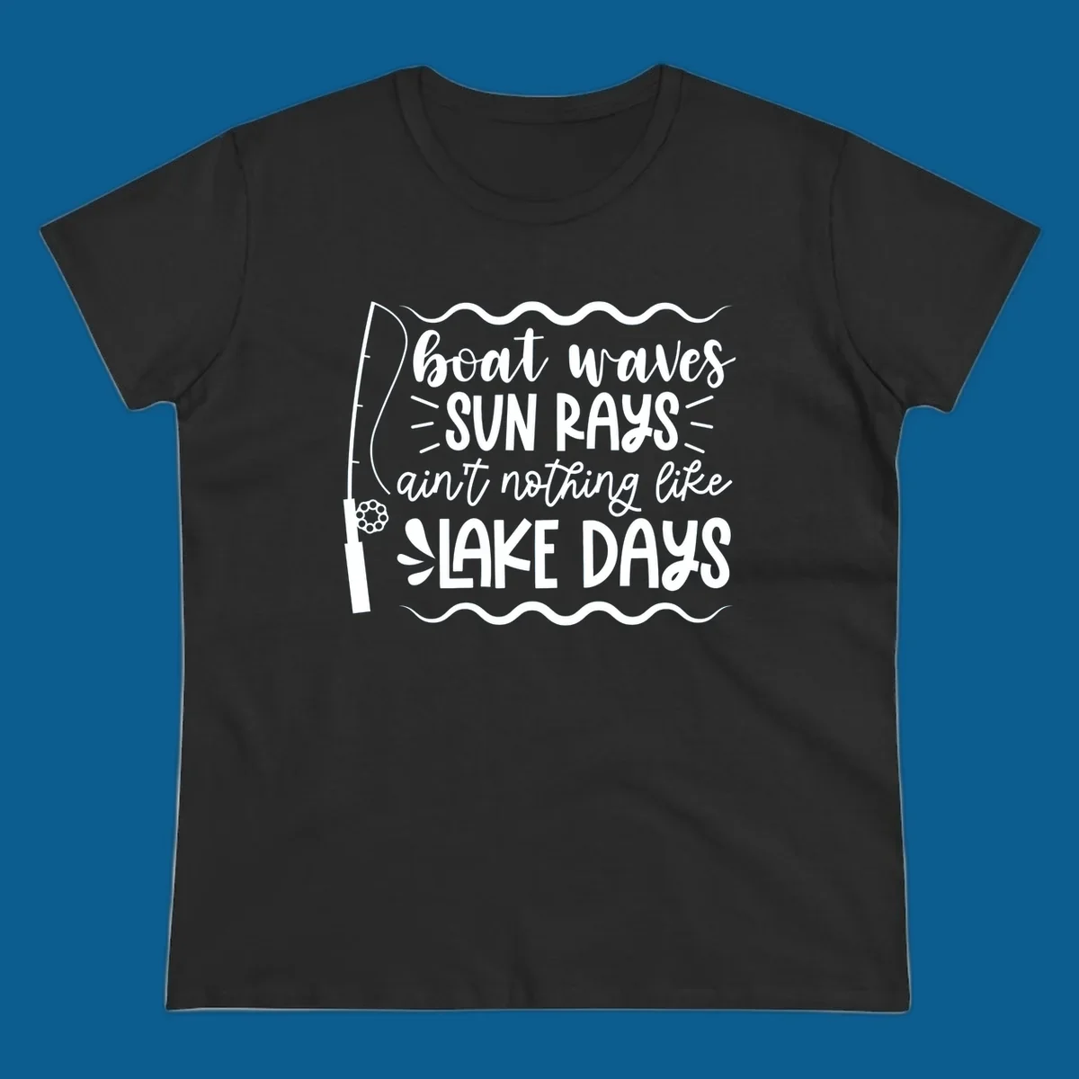 Boat waves sun rays ain't nothing like lake days fishing design