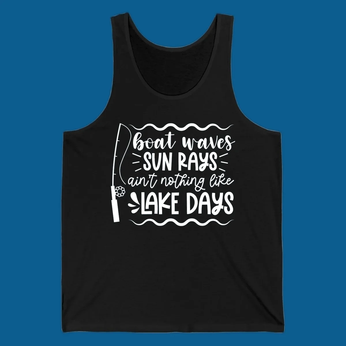 Boat waves sun rays ain't nothing like lake days fishing design