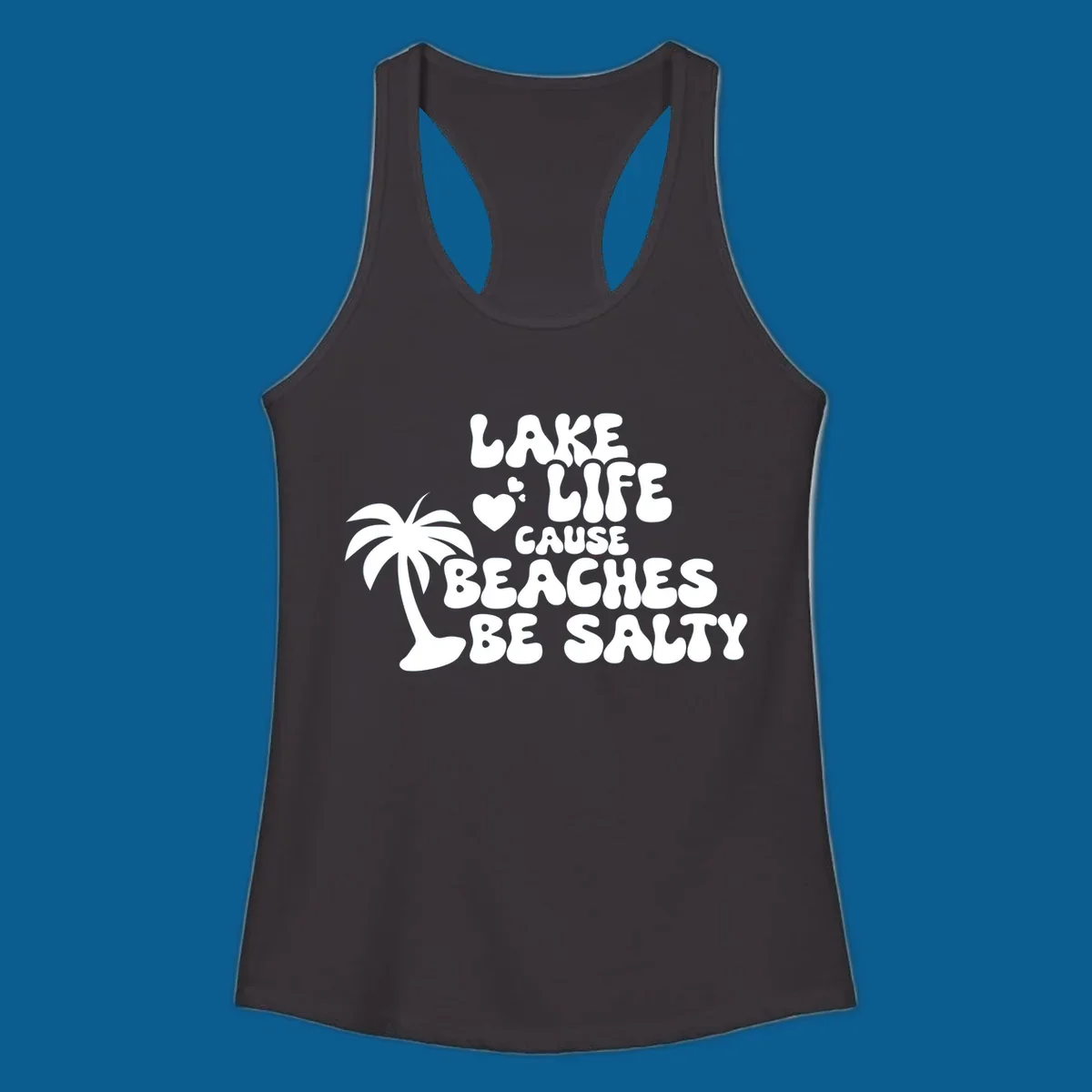 Lake life cause beaches be salty text with palm tree and hearts.