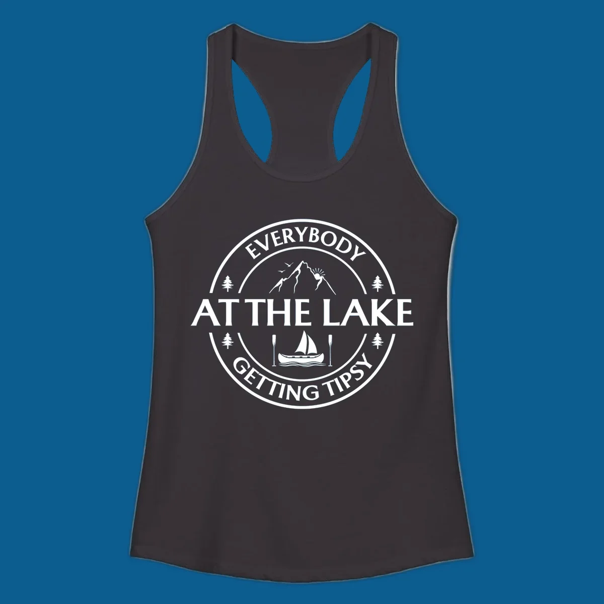 Circular badge design for lake life featuring mountains, canoe, and text 'Everybody At The Lake Getting Tipsy'.