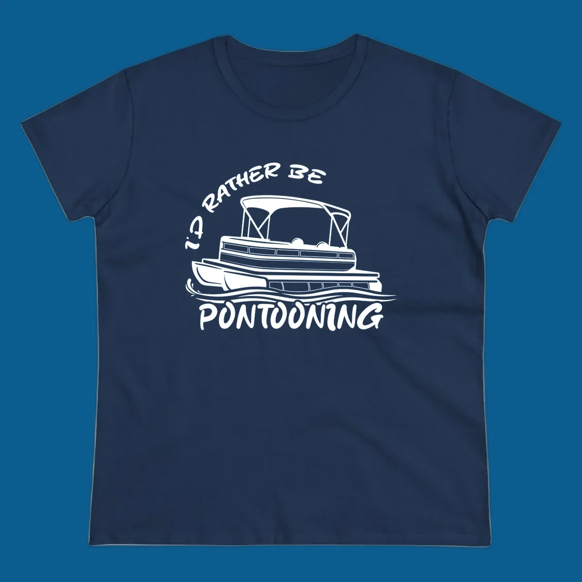 I'd Rather Be Pontooning boat life design