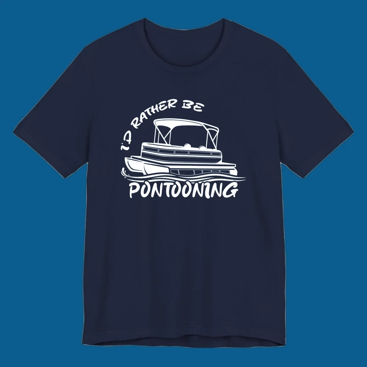 I'd Rather Be Pontooning boat life design