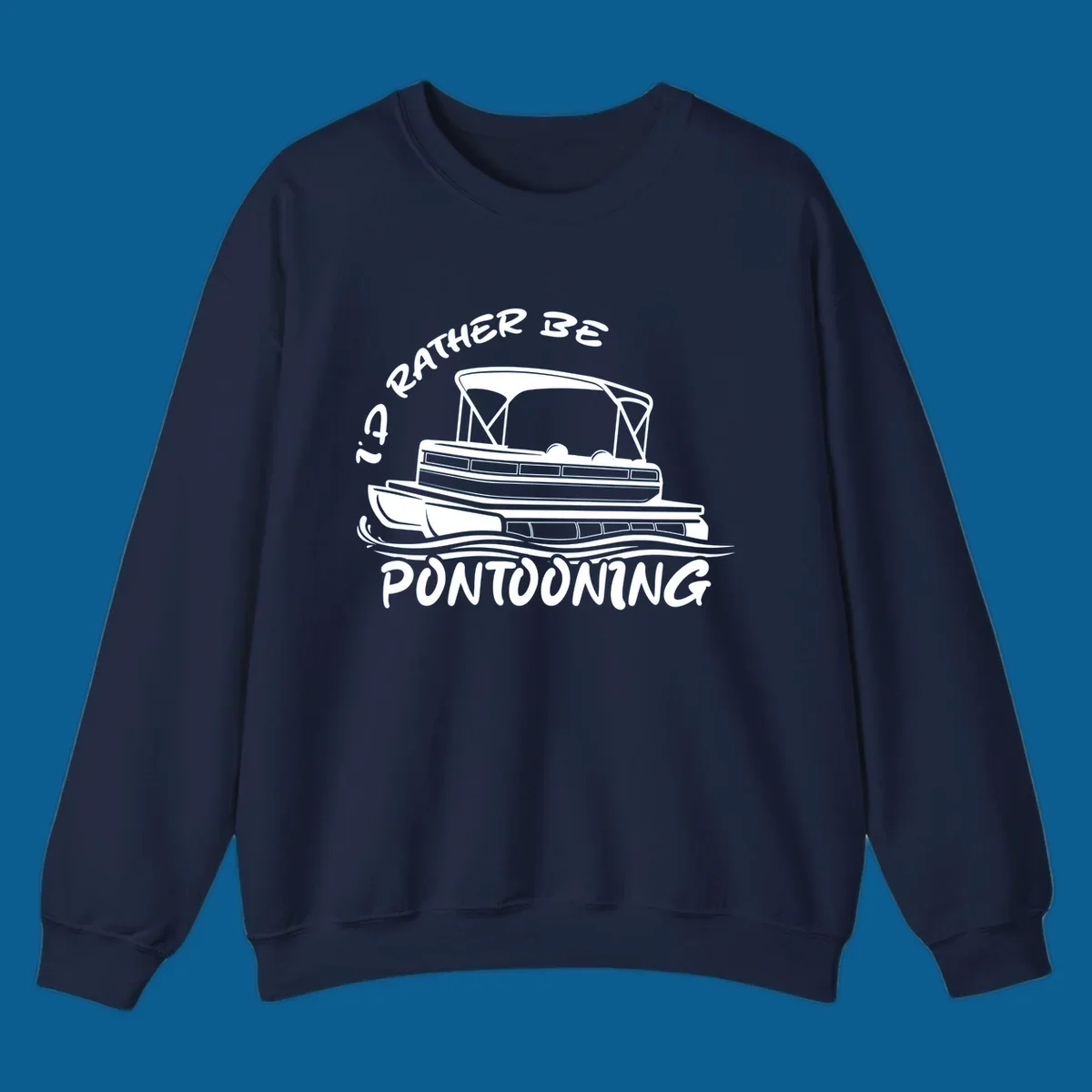 I'd Rather Be Pontooning boat life design
