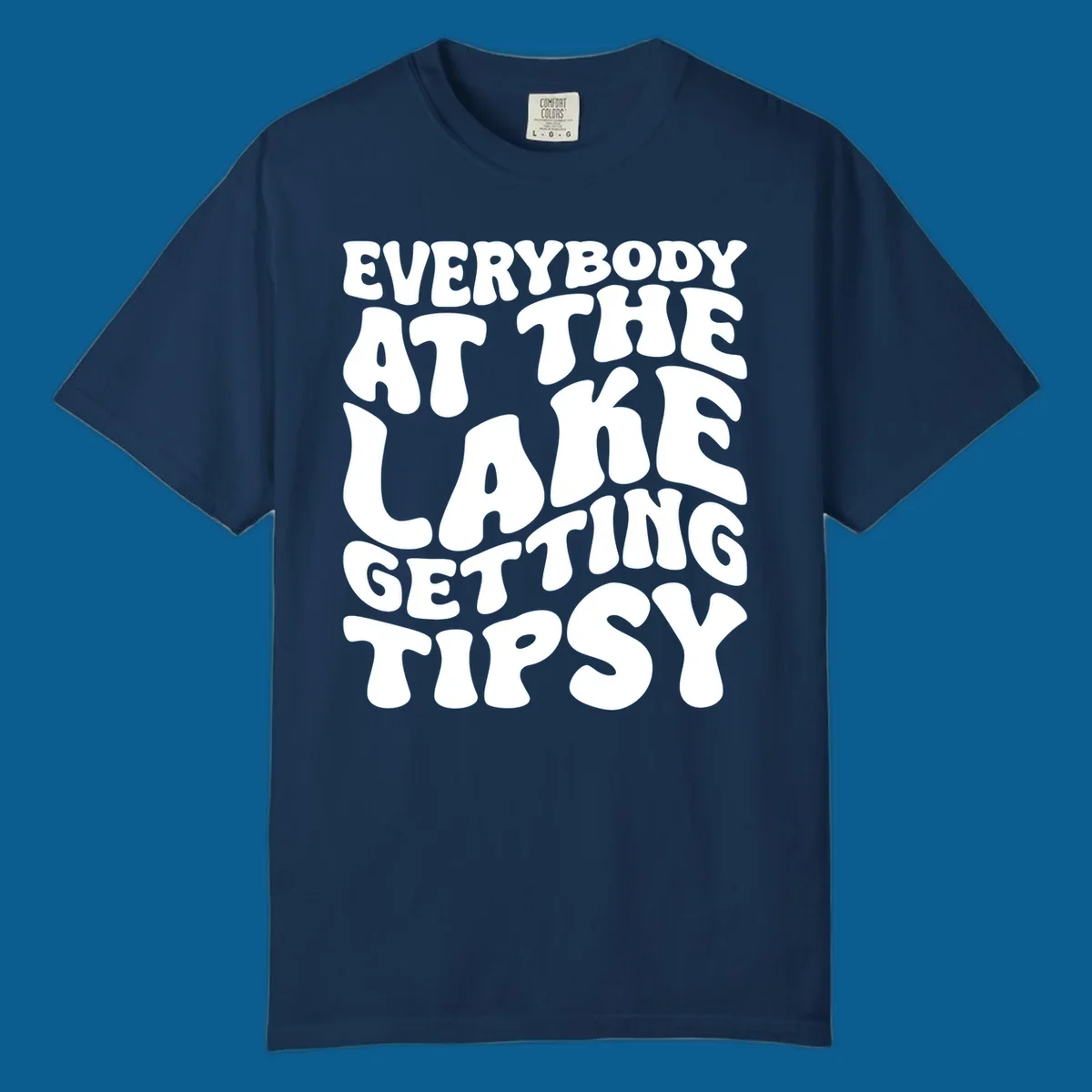 Everybody at the lake getting tipsy text design in a retro font.