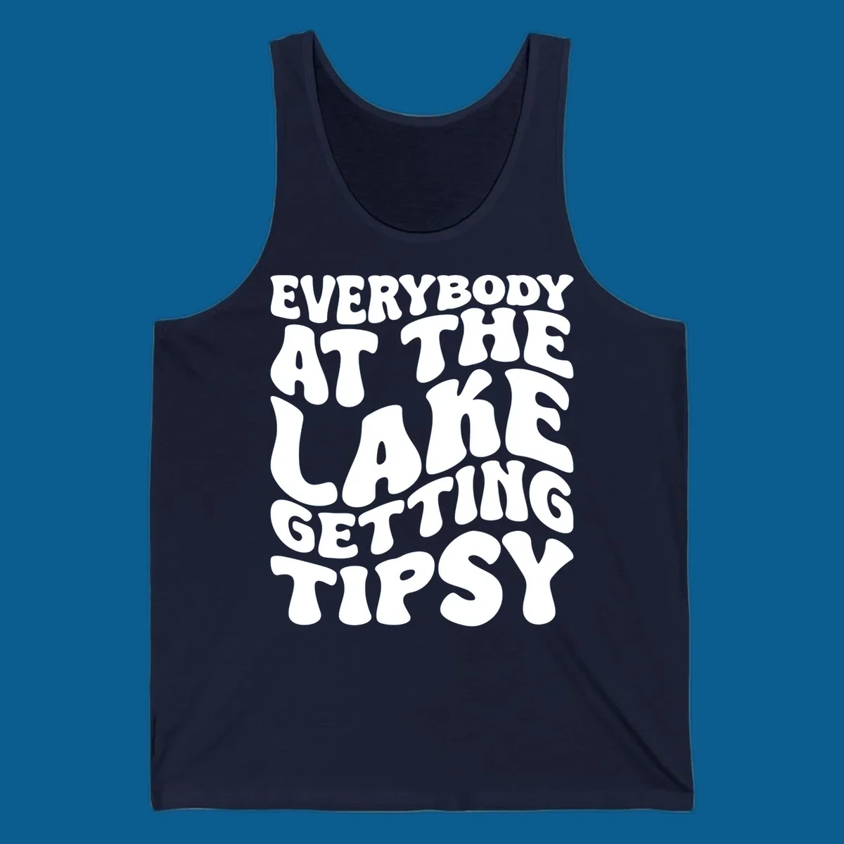Everybody at the lake getting tipsy text design in a retro font.