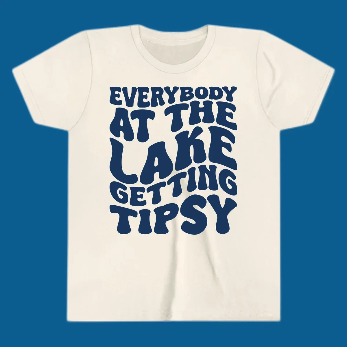 Everybody at the lake getting tipsy text design in a retro font.