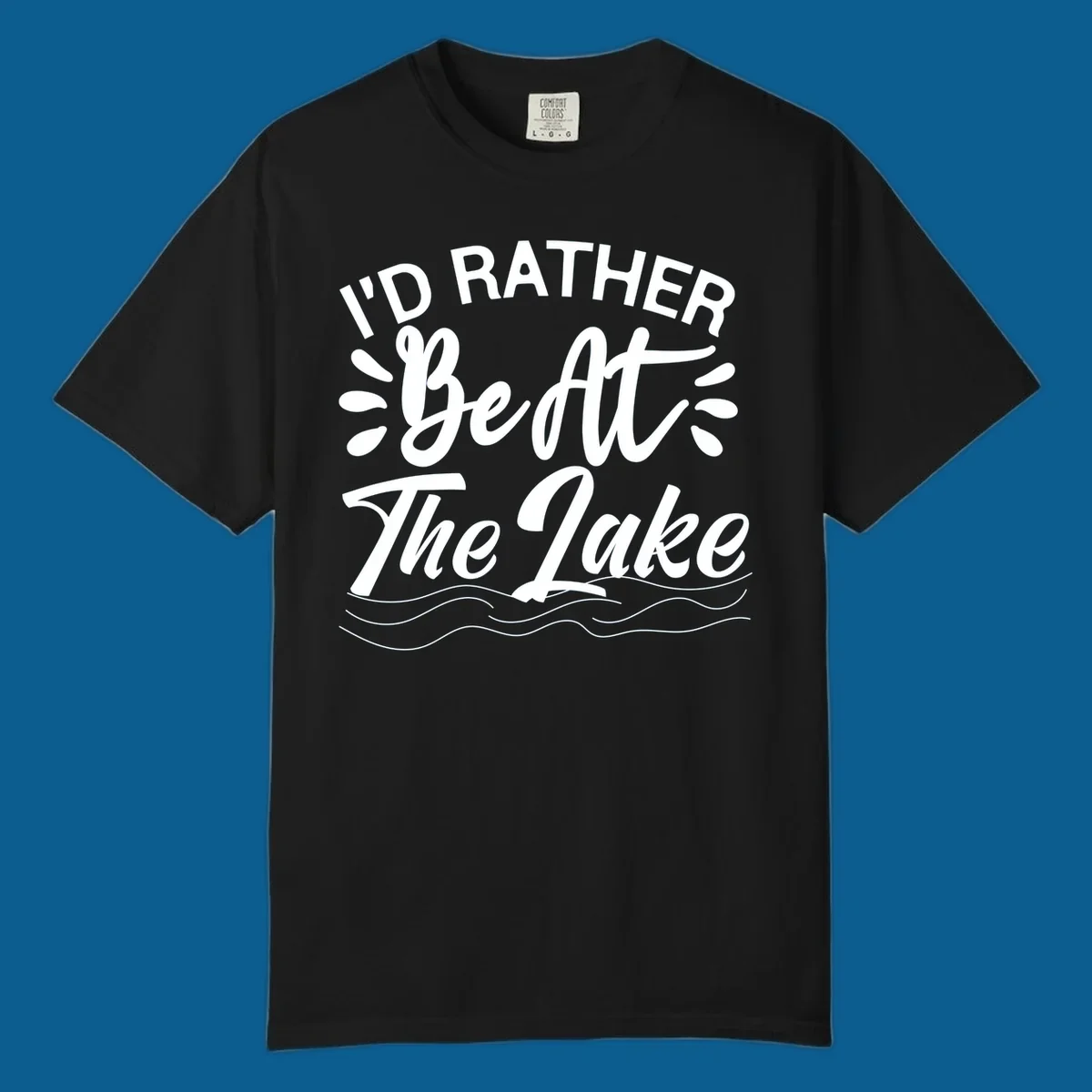 I'd Rather Be At The Lake quote typography with water waves.